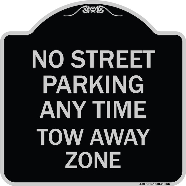 No Street Parking Anytime Tow Away Zone Heavy-Gauge Aluminum Sign, 18" x 18", BS-1818-23566